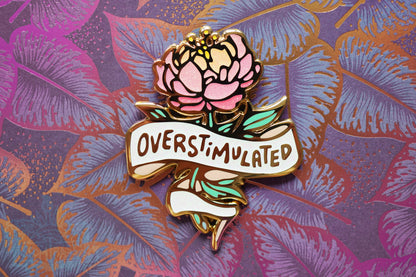 Overstimulated (Flower) - Enamel Pin