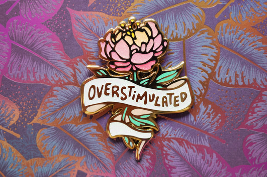 Overstimulated (Flower) - Enamel Pin