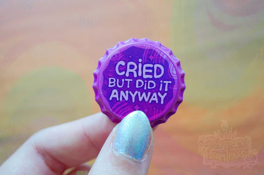 Cried But Did It Anyway - Badge of Honor