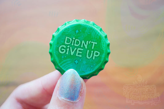Didn't Give Up - Badge of Honor